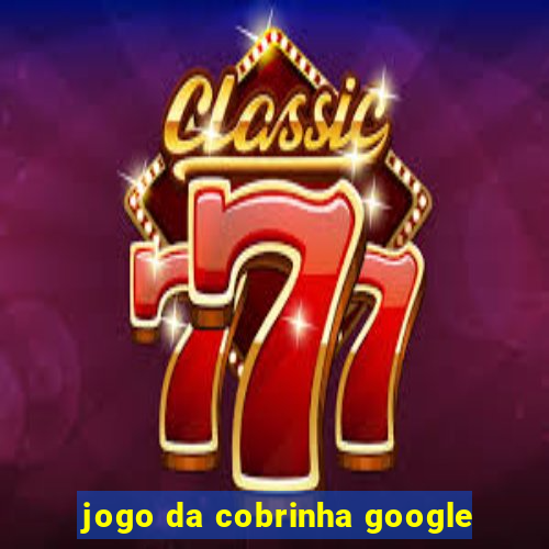 jogo da cobrinha google